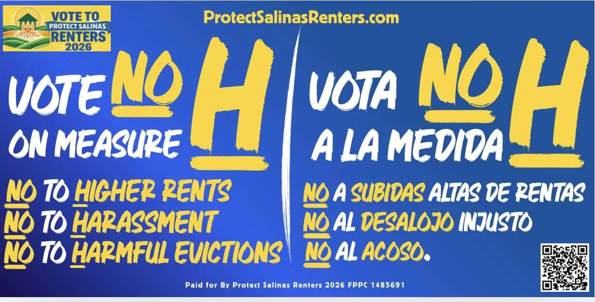Protect Salinas Renters campaign sign: Vote NO on Measure H — no to higher rents, no to harassment, no to harmful evictions. Vota NO a la Medida H — no a subidas altas de rentas, no al desalojo injusto, no al acoso.